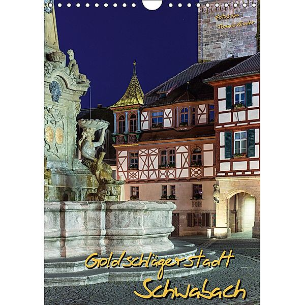 Goldschlägerstadt Schwabach (Wandkalender 2019 DIN A4 hoch), Thomas Klinder