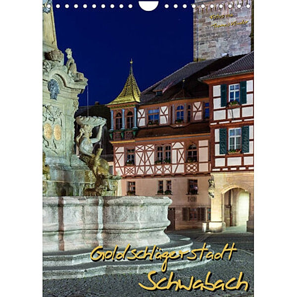 Goldschlägerstadt Schwabach (Wandkalender 2022 DIN A4 hoch), Thomas Klinder