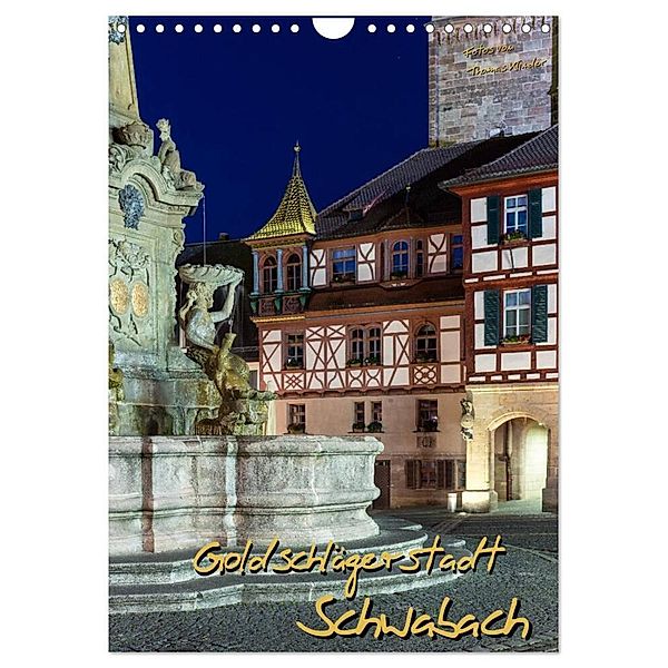 Goldschlägerstadt Schwabach (Wandkalender 2024 DIN A4 hoch), CALVENDO Monatskalender, Thomas Klinder