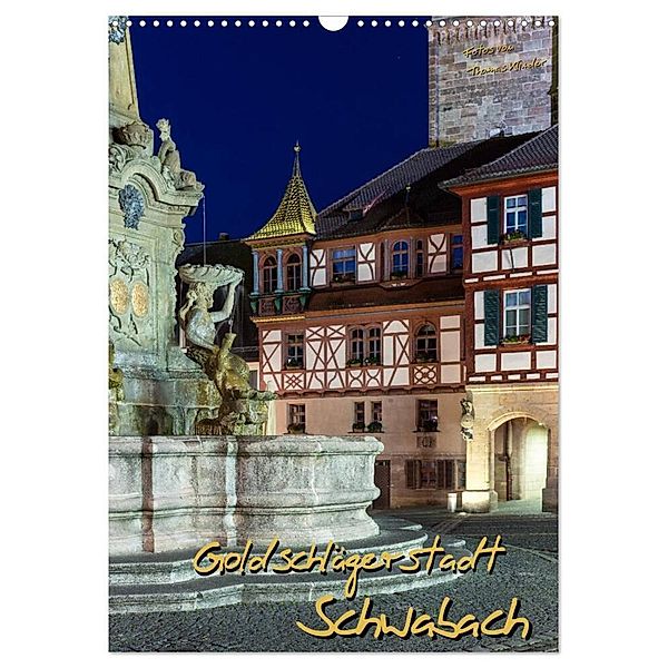 Goldschlägerstadt Schwabach (Wandkalender 2024 DIN A3 hoch), CALVENDO Monatskalender, Thomas Klinder