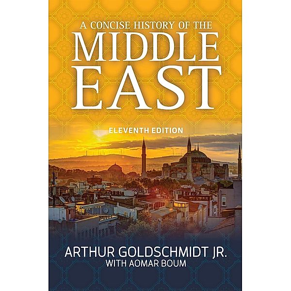 Goldschmidt Jr., A: Concise History of the Middle East, Aomar Boum, Arthur Goldschmidt Jr.