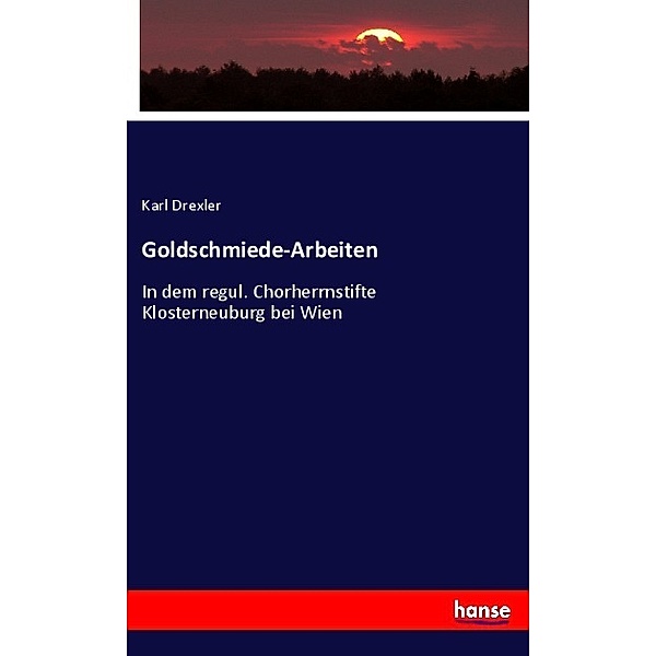 Goldschmiede-Arbeiten, Karl Drexler