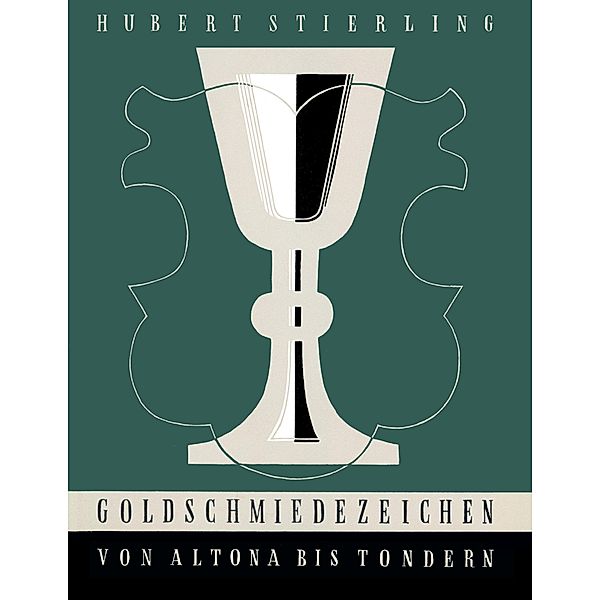 Goldschmiedezeichen von Altona bis Tondern, Hubert Stierling