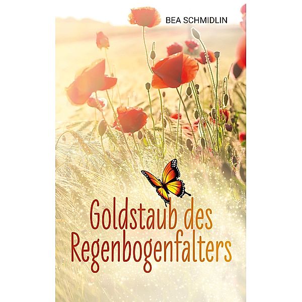 Goldstaub des Regenbogenfalters, Bea Schmidlin
