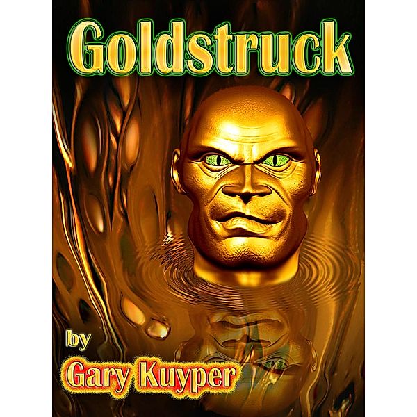 Goldstruck, Gary Kuyper