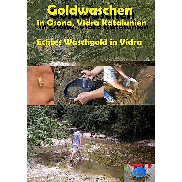 Goldwaschen in Osona, Vidra Katalunien, Heinz Duthel