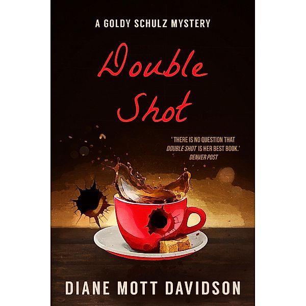 Goldy Schulz: Double Shot (Goldy Schulz, #12), Diane Mott Davidson