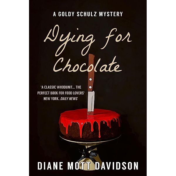 Goldy Schulz: Dying for Chocolate: A Culinary Murder Mystery (Goldy Schulz, #2), Diane Mott Davidson