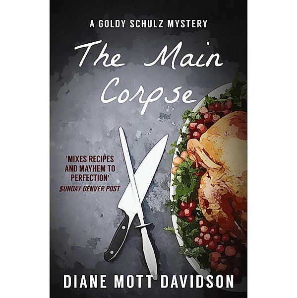 Goldy Schulz: The Main Corpse (Goldy Schulz, #6), Diane Mott Davidson
