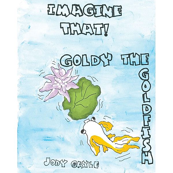 Goldy the Goldfish, Jody Gayle