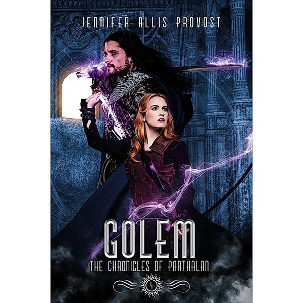 Golem (Chronicles of Parthalan, #4) / Chronicles of Parthalan, Jennifer Allis Provost