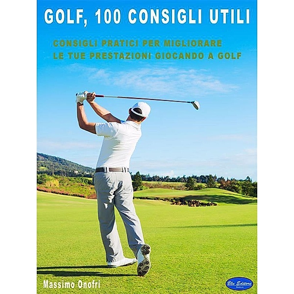 Golf - 100 Consigli Utili, Massimo Onofri