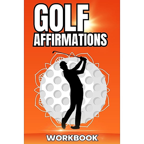 Golf Affirmations Workbook, Neville Chancer, Roger Harrington