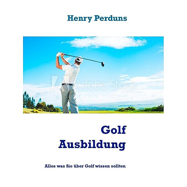 Golf Ausbildung, Henry Perduns