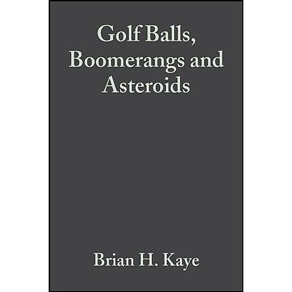 Golf Balls, Boomerangs and Asteroids, Brian H. Kaye