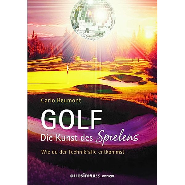 GOLF - die Kunst des Spielens, Carlo Reumont