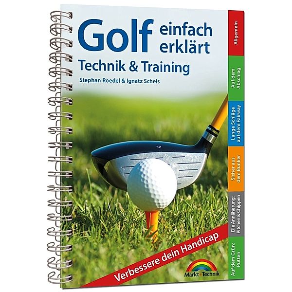 Golf einfach erklärt - Technik und Training, Stephan Roedel, Ignatz Schels