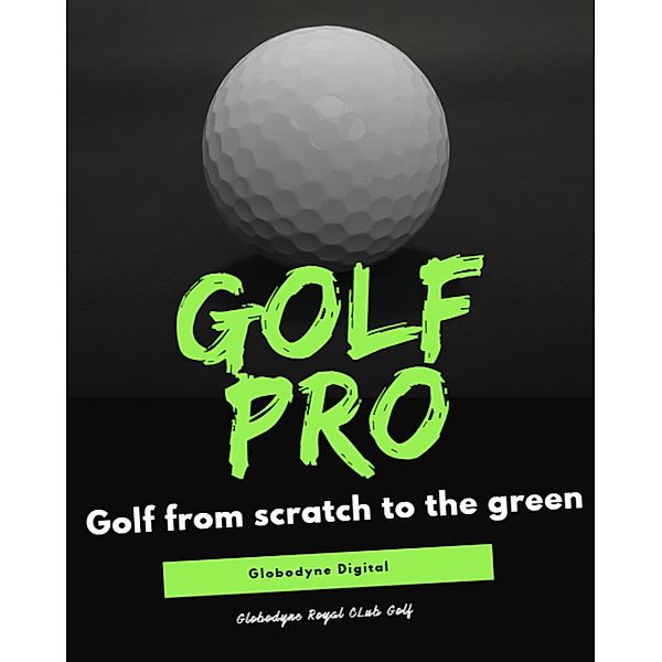 Golf from scratch to the green (ebook, #1) / ebook, Fay69