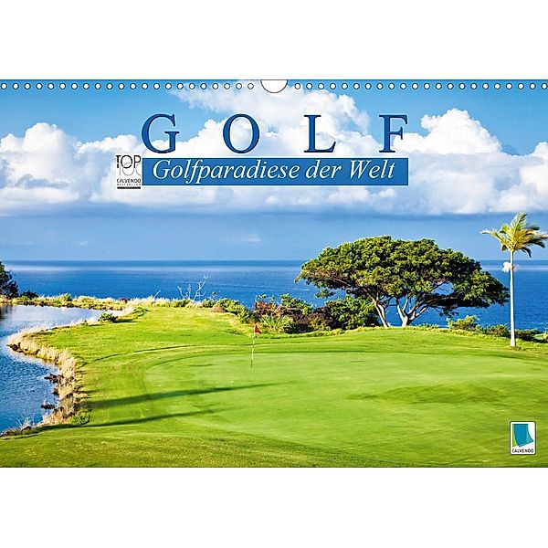 Golf: Golfparadiese der Welt (Wandkalender 2020 DIN A3 quer)