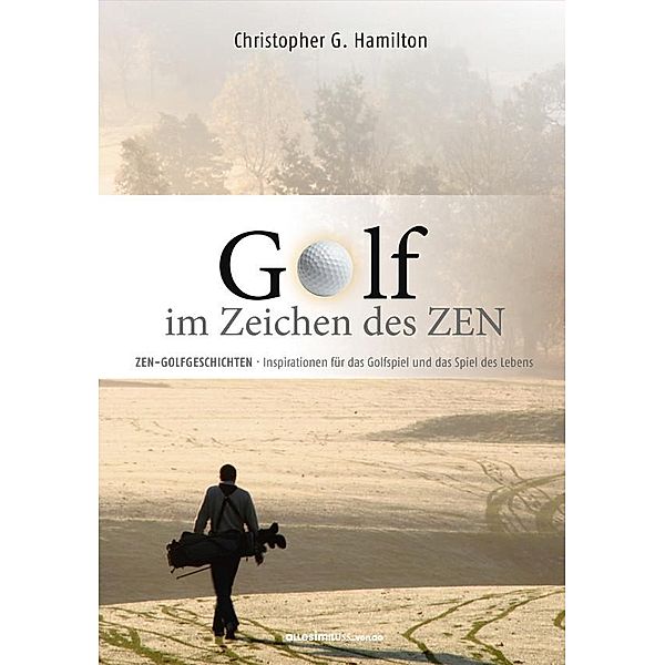 Golf im Zeichen des Zen, Christopher G. Hamilton