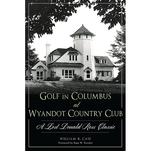 Golf in Columbus at Wyandot Country Club, William R. Case