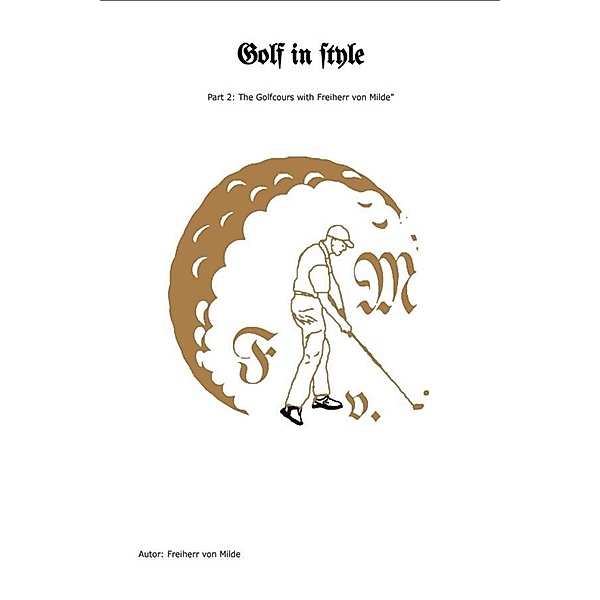 Golf in style Part 2 / Stilvoll Golfen Bd.2, Milde Freiherr von