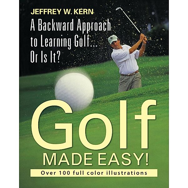 Golf Made Easy! / SBPRA, Jeffrey W Kern