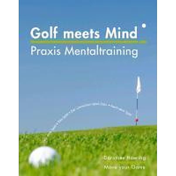 Golf meets Mind: Praxis Mental-Training, Dorothee Haering