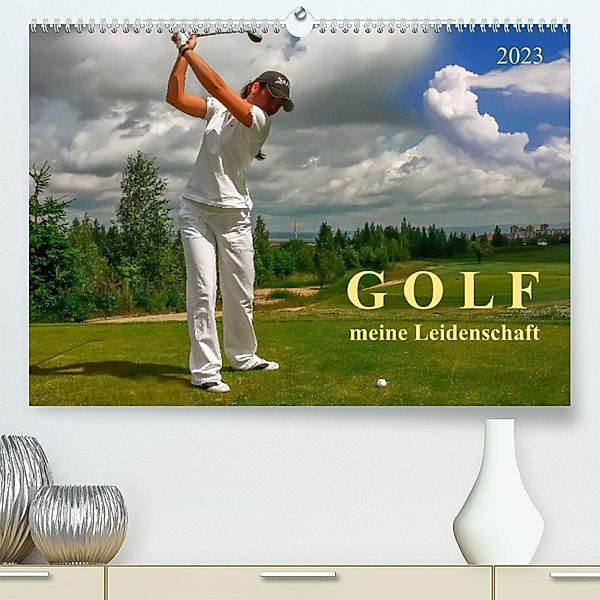 Golf - meine Leidenschaft (Premium, hochwertiger DIN A2 Wandkalender 2023, Kunstdruck in Hochglanz), Peter Roder