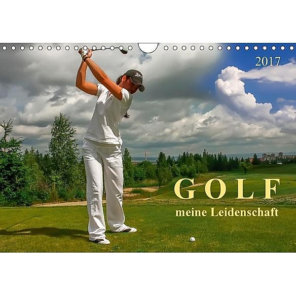 Golf - meine Leidenschaft (Wandkalender 2017 DIN A4 quer), Peter Roder