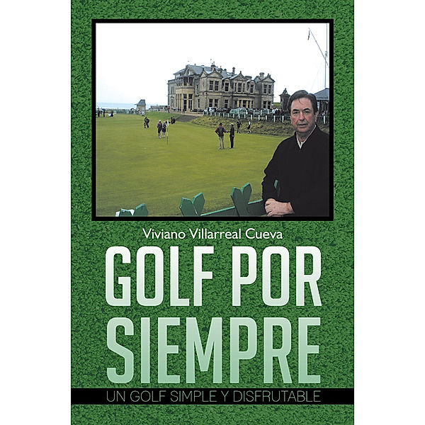 Golf Por Siempre, Viviano Villarreal Cueva