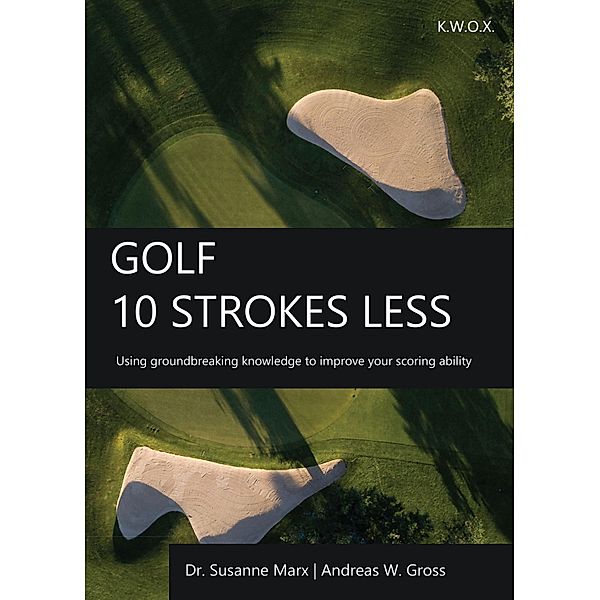 Golf T.A.P. - 10 Strokes Less, Susanne Marx, Andreas Gross