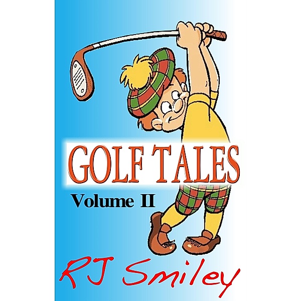 Golf Tales Volume II / RJ Smiley, Rj Smiley