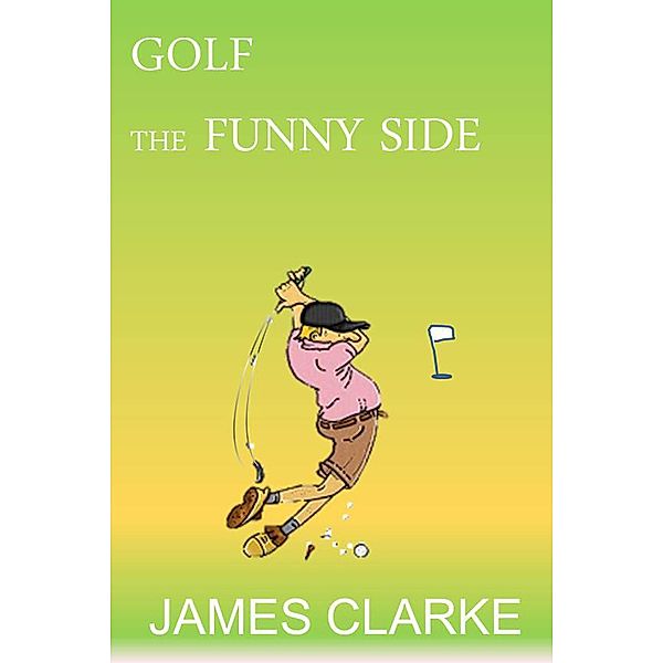 Golf - The Funny Side, James Clarke