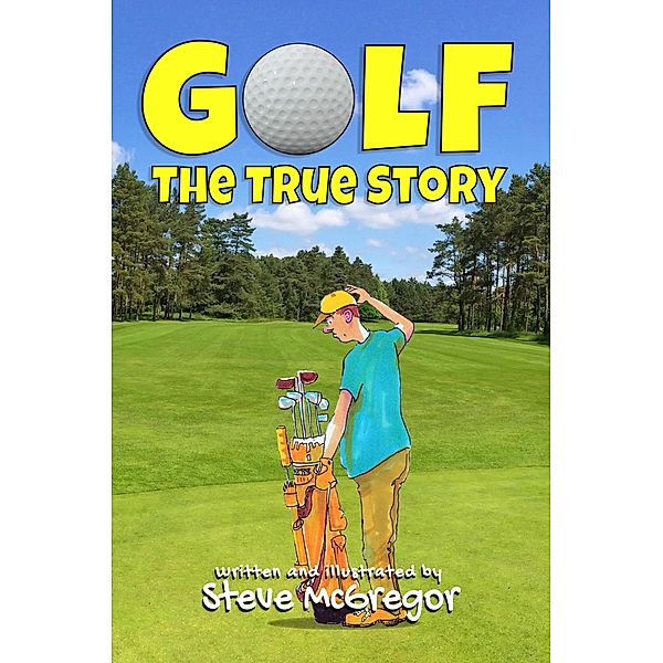 Golf: The True Story, Steve McGregor