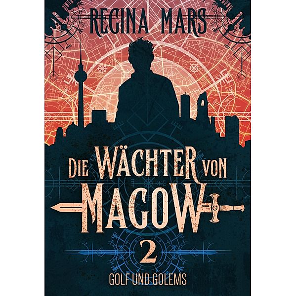 Golf und Golems / Die Wächter von Magow Bd.2, Regina Mars