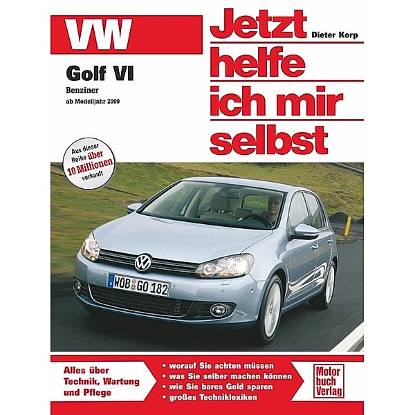Golf VI Benziner / Jetzt helfe ich mir selbst Bd.269, Dieter Korp