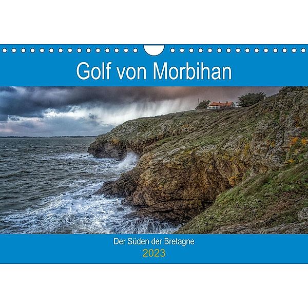 Golf von Morbihan, der Süden der Bretagne (Wandkalender 2023 DIN A4 quer), Alain Gaymard