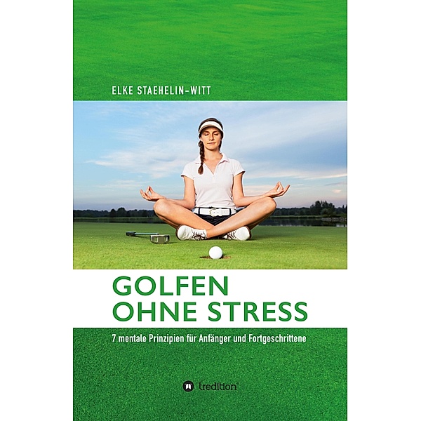 Golfen ohne Stress, Elke Staehelin-Witt