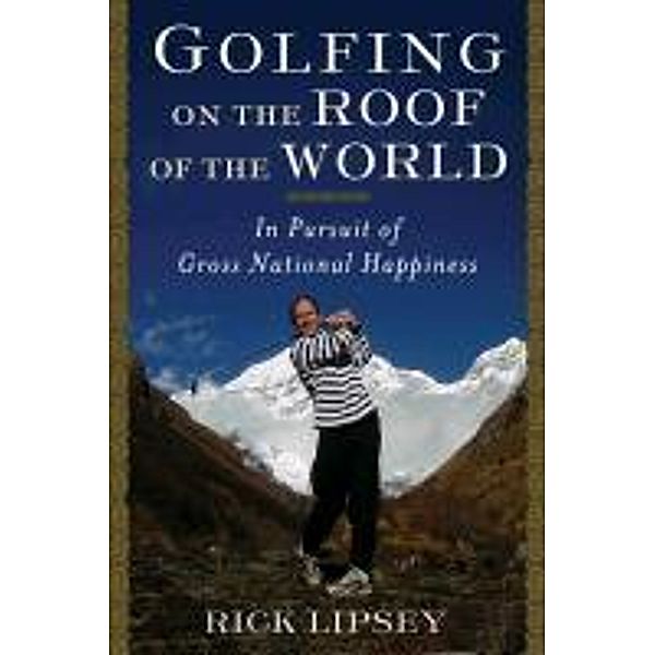 Golfing on the Roof of the World, Rick Lipsey