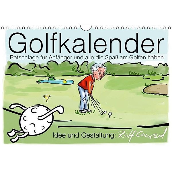 Golfkalender für Anfänger und alle die Spaß am Golfen haben (Wandkalender 2017 DIN A4 quer), Ralf Conrad