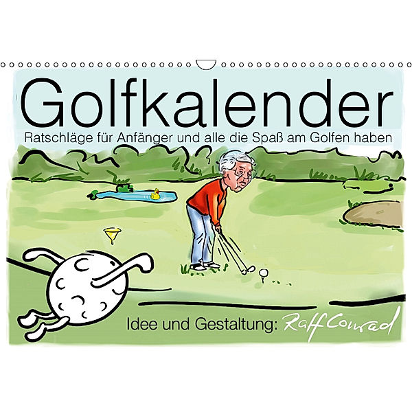 Golfkalender für Anfänger und alle die Spaß am Golfen haben (Wandkalender 2019 DIN A3 quer), Ralf Conrad