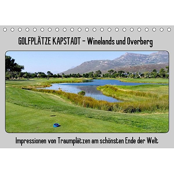 Golfplätze Kapstadt - Cape Winelands und Overberg (Tischkalender 2021 DIN A5 quer), Uwe Affeldt