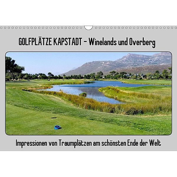 Golfplätze Kapstadt - Cape Winelands und Overberg (Wandkalender 2021 DIN A3 quer), Uwe Affeldt
