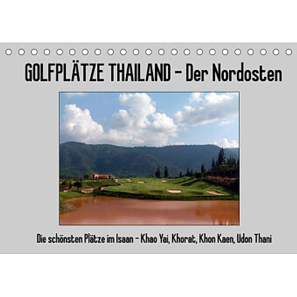 Golfplätze Thailand - Der Nordosten (Tischkalender 2022 DIN A5 quer), Uwe Affeldt
