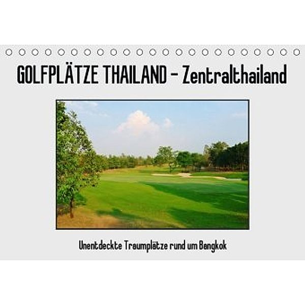 Golfplätze Thailand - Zentralthailand (Tischkalender 2020 DIN A5 quer), Uwe Affeldt