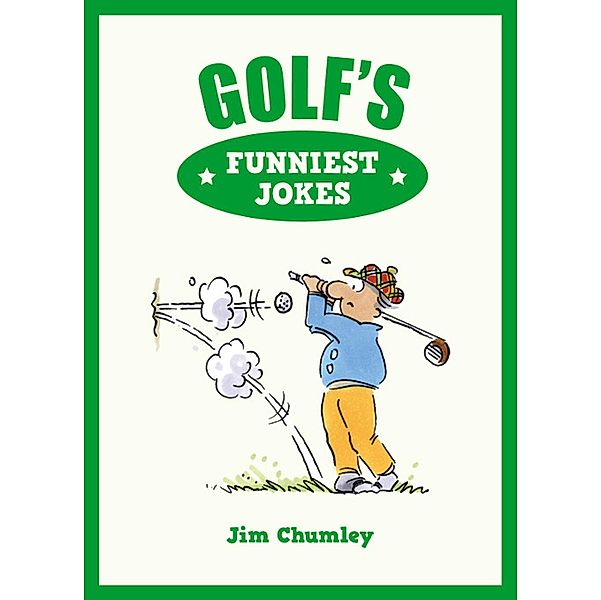Golf's Funniest Jokes, Jim Chumley