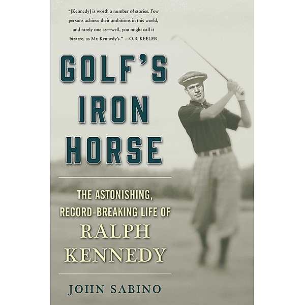 Golf's Iron Horse, John Sabino
