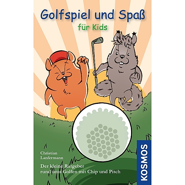 Golfspiel & Spass für Kids, Christian Lanfermann
