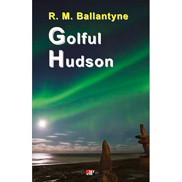Golful Hudson / Monografii, Ballantyne R. M.
